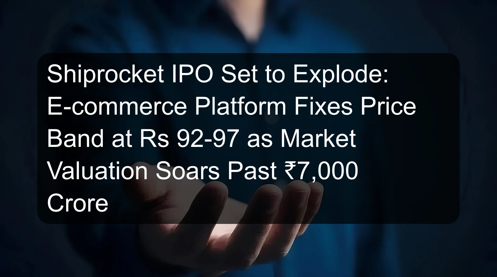 Shiprocket IPO Set to Explode: E-commerce Platform Fixes Price Band at Rs 92-97 as Market Valuation Soars Past ₹7,000 Crore Shiprocket IPO Set to Explode: E-commerce Platform Fixes Price Band at Rs 92-97 as Market Valuation Soars Past ₹7,000 Crore