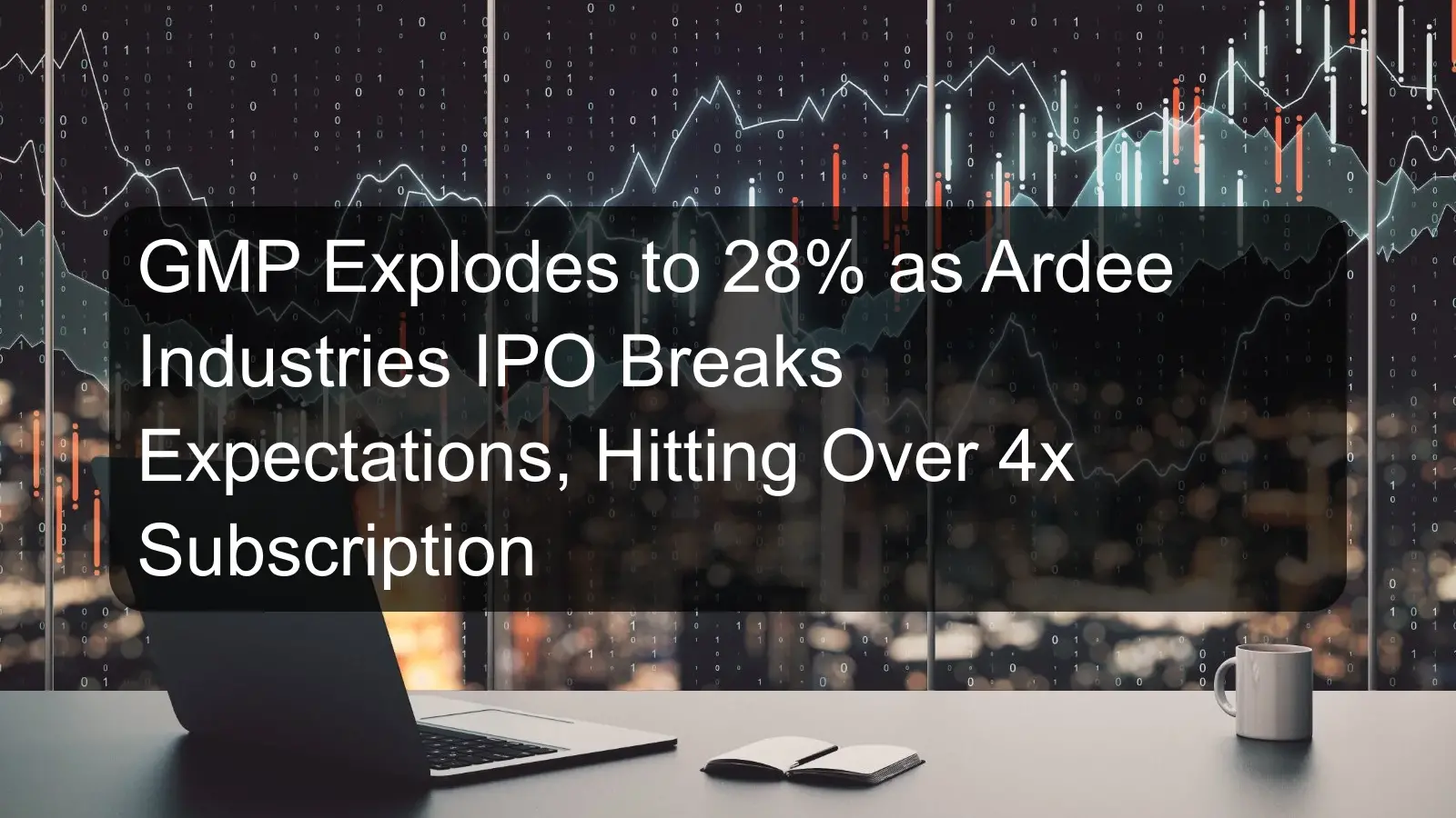 GMP Explodes to 28% as Ardee Industries IPO Breaks Expectations, Hitting Over 4x Subscription GMP Explodes to 28% as Ardee Industries IPO Breaks Expectations, Hitting Over 4x Subscription