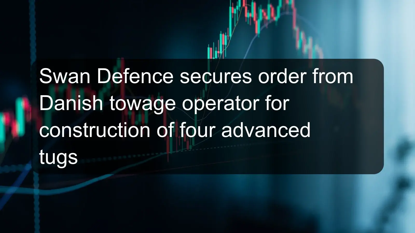 Swan Defence secures order from Danish towage operator for construction of four advanced tugs Swan Defence secures order from Danish towage operator for construction of four advanced tugs
