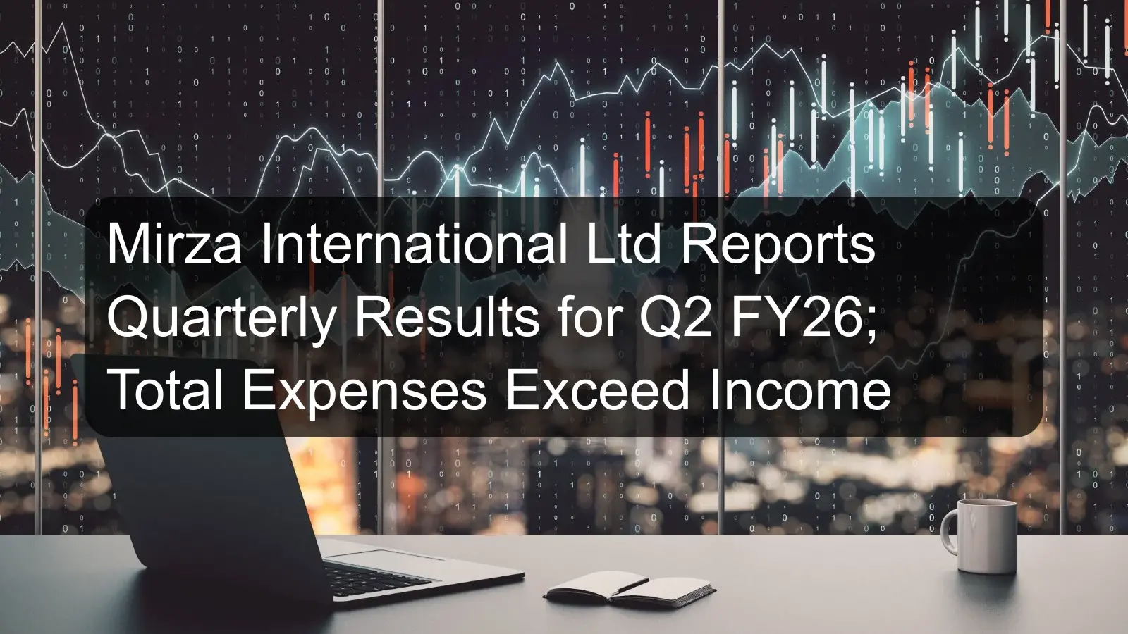 Mirza International Ltd Reports Quarterly Results for Q2 FY26; Total Expenses Exceed Income Mirza International Ltd Reports Quarterly Results for Q2 FY26; Total Expenses Exceed Income