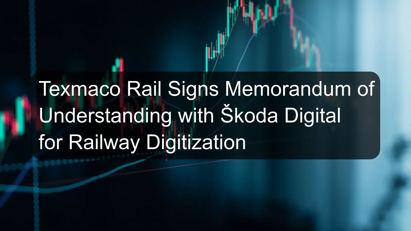 Texmaco Rail Signs Memorandum of Understanding with Škoda Digital for Railway Digitization Texmaco Rail Signs Memorandum of Understanding with Škoda Digital for Railway Digitization