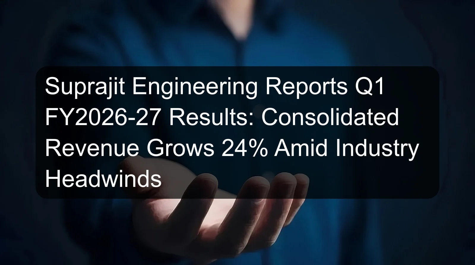 Suprajit Engineering Reports Q1 FY2026-27 Results: Consolidated Revenue Grows 24% Amid Industry Headwinds