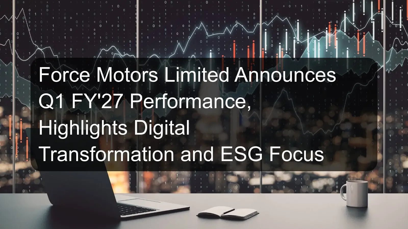 Force Motors Limited Announces Q1 FY'27 Performance, Highlights Digital Transformation and ESG Focus