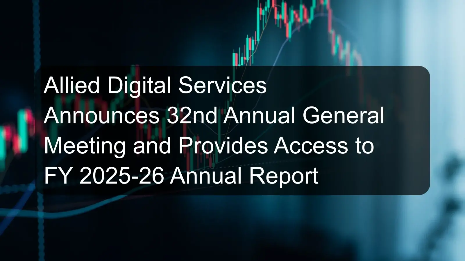 Allied Digital Services Announces 32nd Annual General Meeting and Provides Access to FY 2025-26 Annual Report