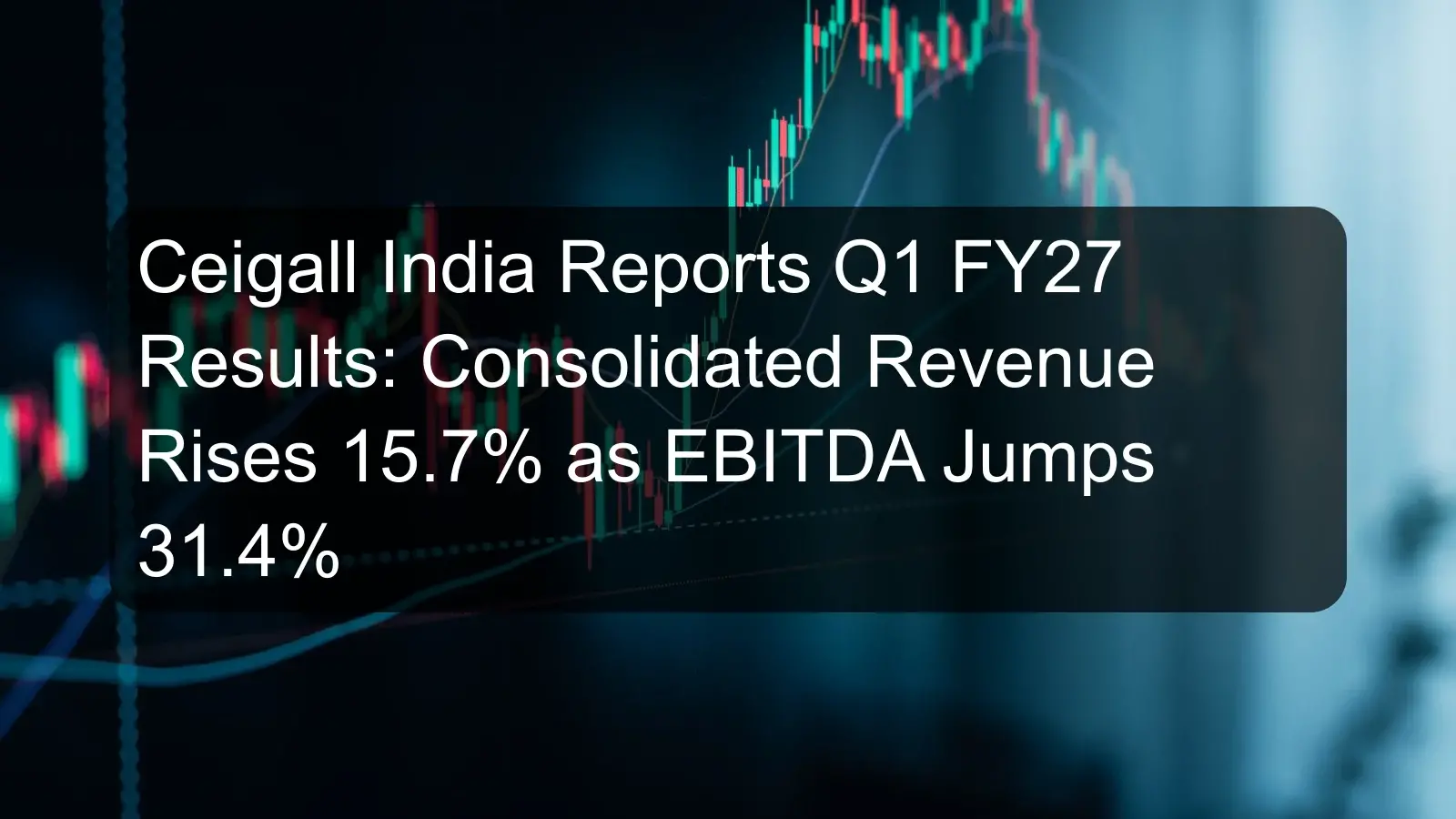 Ceigall India Reports Q1 FY27 Results: Consolidated Revenue Rises 15.7% as EBITDA Jumps 31.4%
