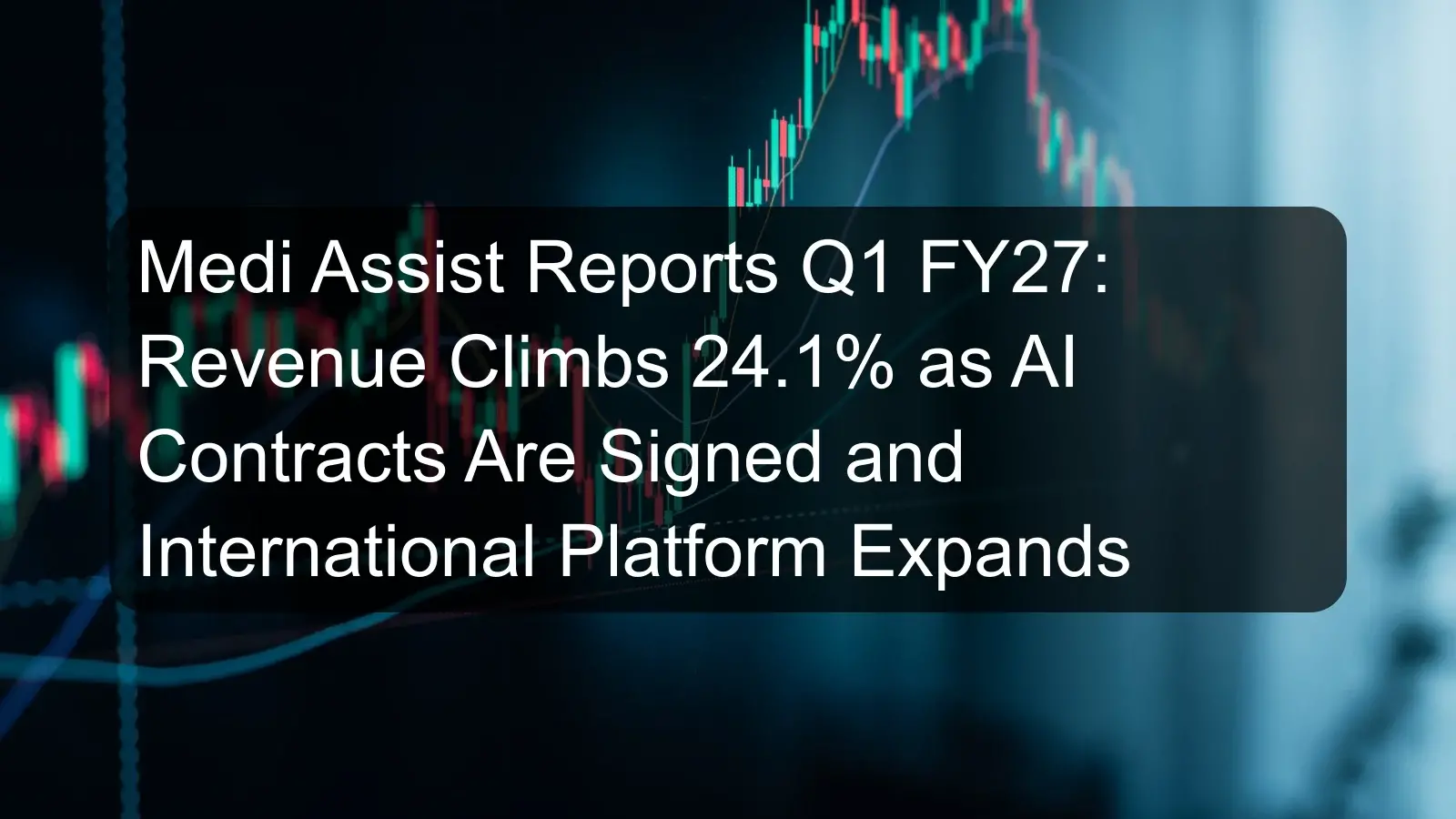 Medi Assist Reports Q1 FY27: Revenue Climbs 24.1% as AI Contracts Are Signed and International Platform Expands Medi Assist Reports Q1 FY27: Revenue Climbs 24.1% as AI Contracts Are Signed and International Platform Expands