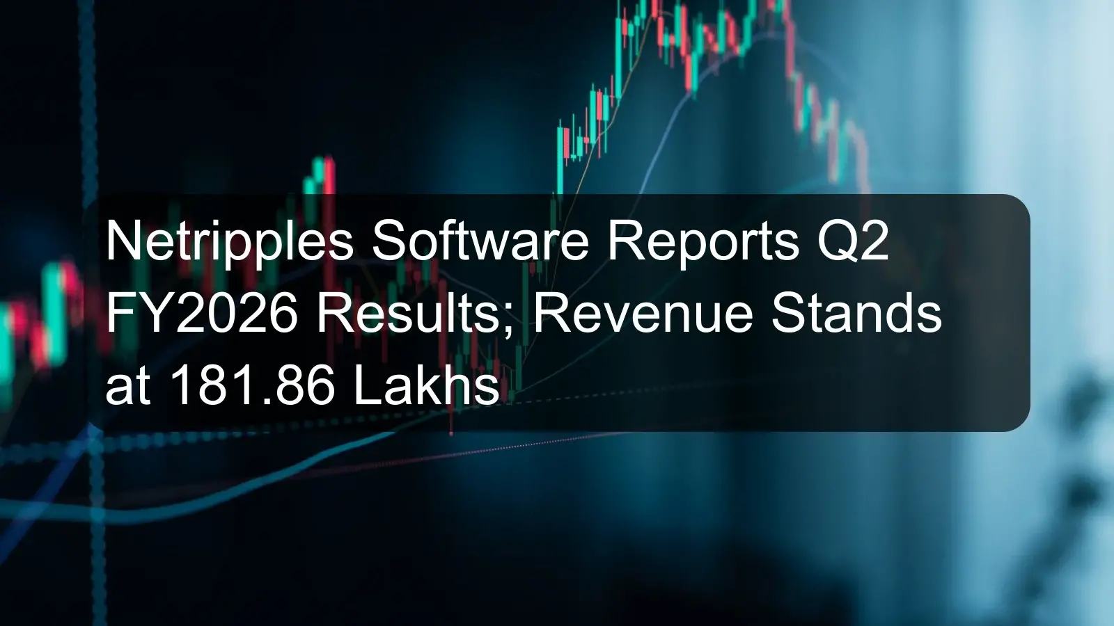 Netripples Software Reports Q2 FY2026 Results; Revenue Stands at 181.86 Lakhs