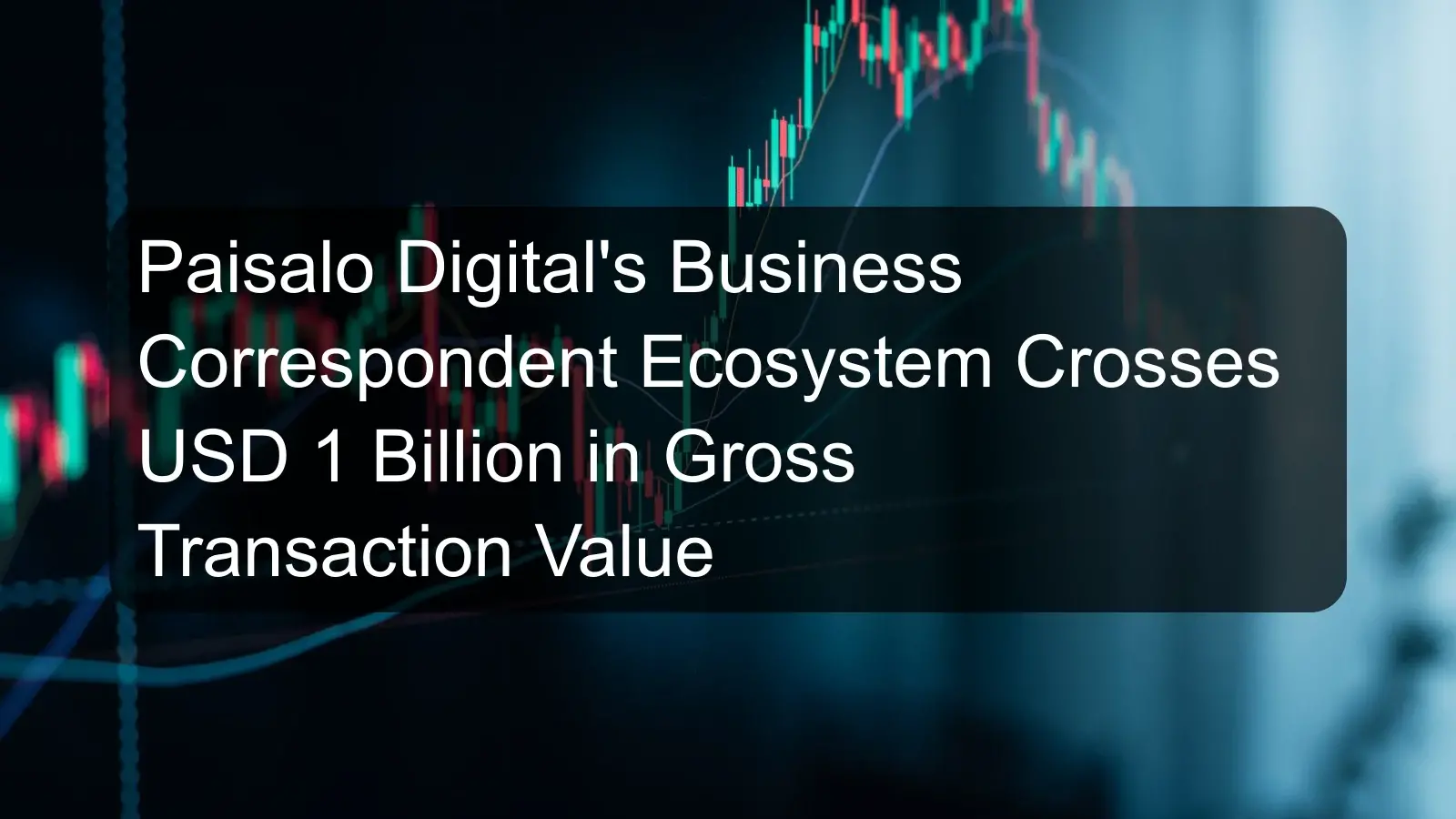 Paisalo Digital's Business Correspondent Ecosystem Crosses USD 1 Billion in Gross Transaction Value Paisalo Digital's Business Correspondent Ecosystem Crosses USD 1 Billion in Gross Transaction Value