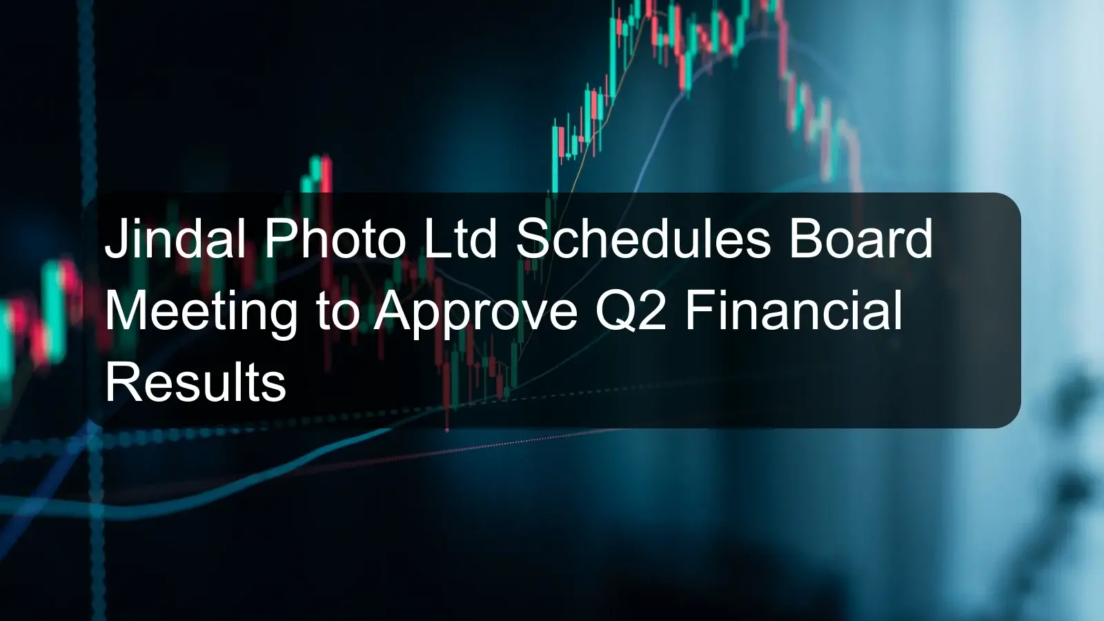 Jindal Photo Ltd Schedules Board Meeting to Approve Q2 Financial Results