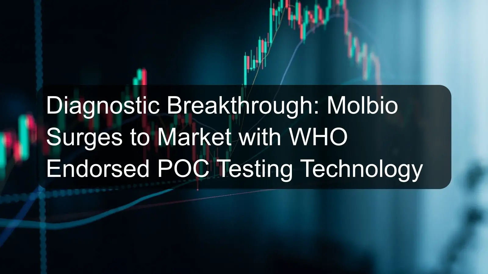Diagnostic Breakthrough: Molbio Surges to Market with WHO Endorsed POC Testing Technology