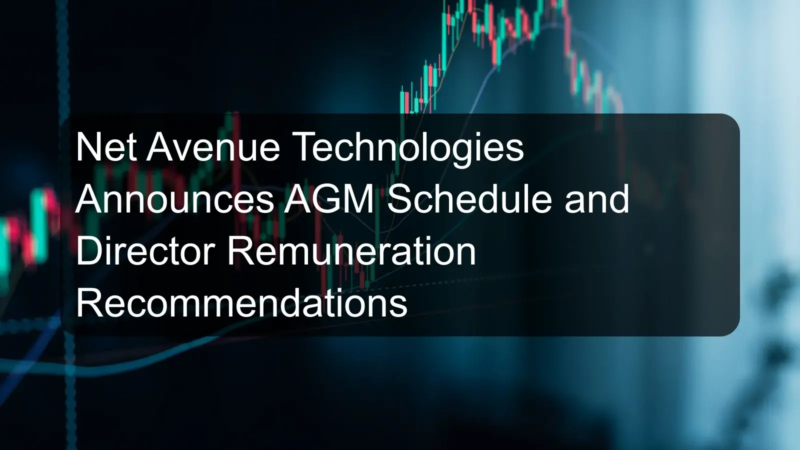 Net Avenue Technologies Announces AGM Schedule and Director Remuneration Recommendations