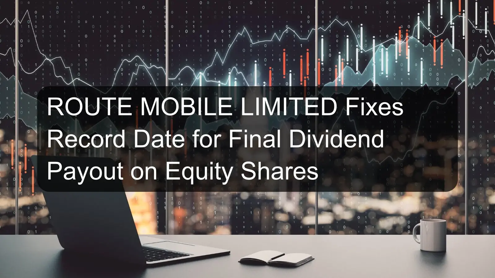 ROUTE MOBILE LIMITED Fixes Record Date for Final Dividend Payout on Equity Shares