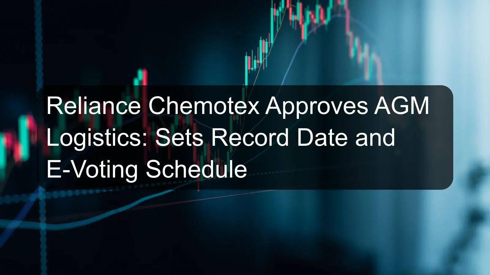 Reliance Chemotex Approves AGM Logistics: Sets Record Date and E-Voting Schedule Reliance Chemotex Approves AGM Logistics: Sets Record Date and E-Voting Schedule