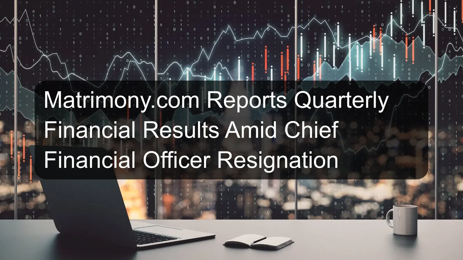 Matrimony.com Reports Quarterly Financial Results Amid Chief Financial Officer Resignation