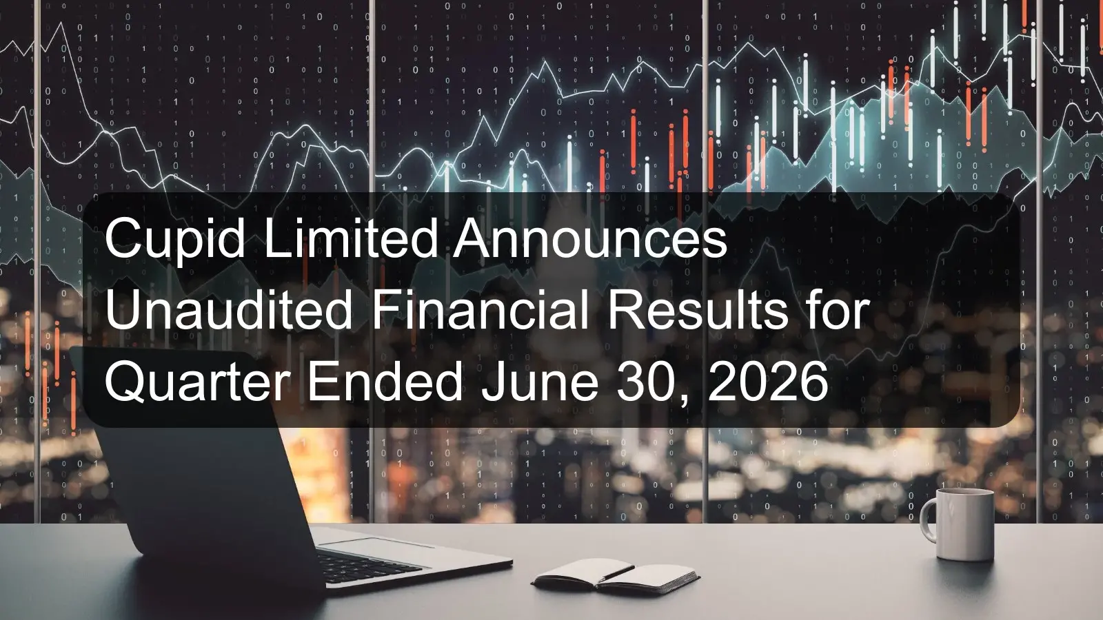 Cupid Limited Announces Unaudited Financial Results for Quarter Ended June 30, 2026 Cupid Limited Announces Unaudited Financial Results for Quarter Ended June 30, 2026