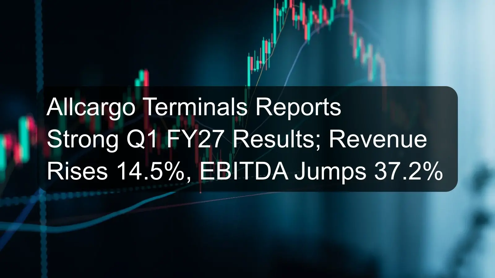 Allcargo Terminals Reports Strong Q1 FY27 Results; Revenue Rises 14.5%, EBITDA Jumps 37.2% Allcargo Terminals Reports Strong Q1 FY27 Results; Revenue Rises 14.5%, EBITDA Jumps 37.2%