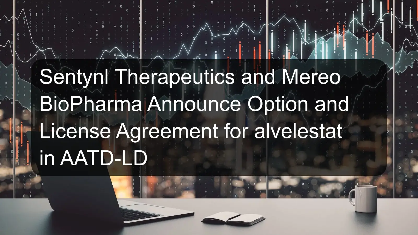 Sentynl Therapeutics and Mereo BioPharma Announce Option and License Agreement for alvelestat in AATD-LD Sentynl Therapeutics and Mereo BioPharma Announce Option and License Agreement for alvelestat in AATD-LD