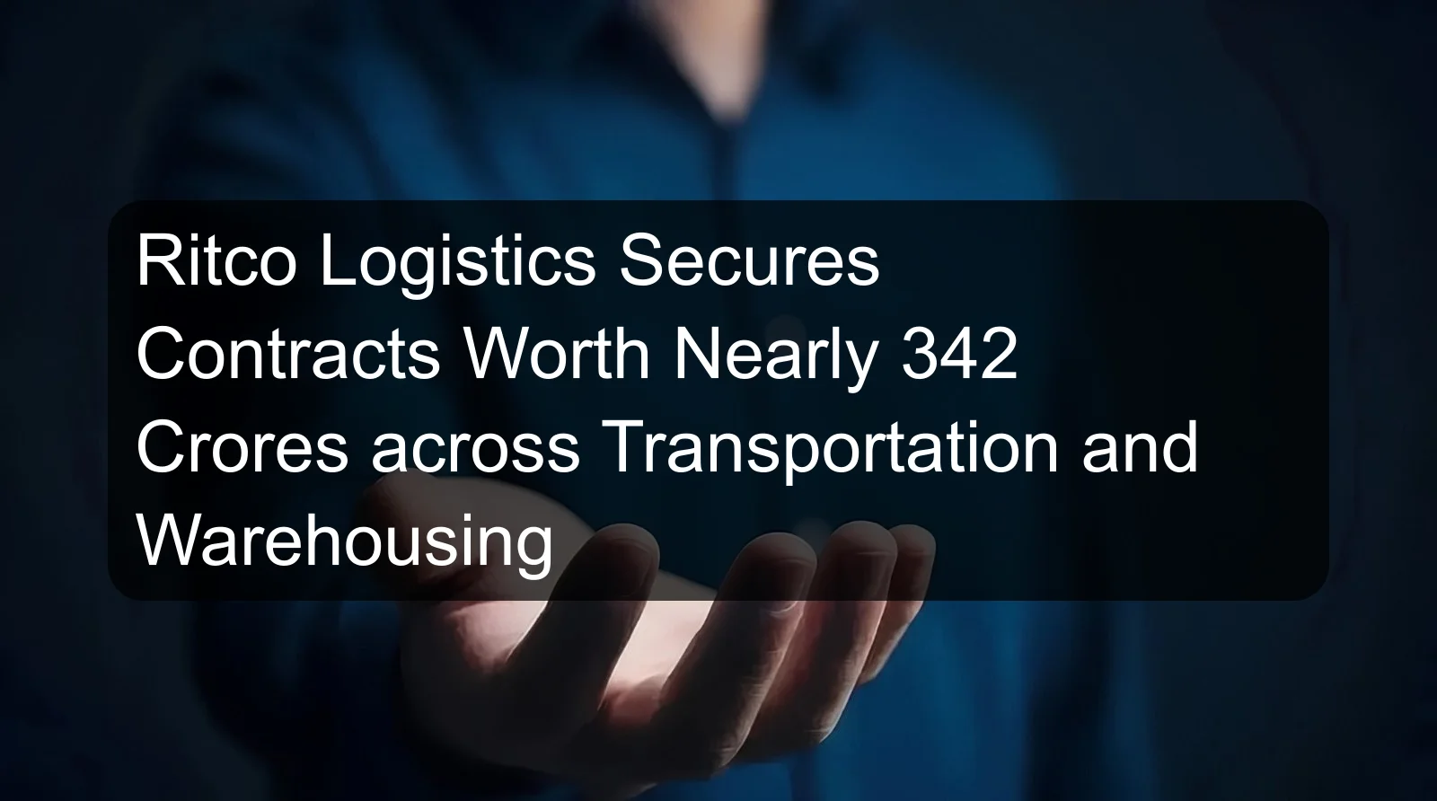 Ritco Logistics Secures Contracts Worth Nearly 342 Crores across Transportation and Warehousing Ritco Logistics Secures Contracts Worth Nearly 342 Crores across Transportation and Warehousing