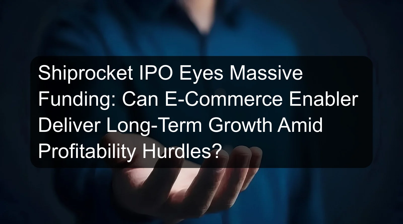 Shiprocket IPO Eyes Massive Funding: Can E-Commerce Enabler Deliver Long-Term Growth Amid Profitability Hurdles? Shiprocket IPO Eyes Massive Funding: Can E-Commerce Enabler Deliver Long-Term Growth Amid Profitability Hurdles?