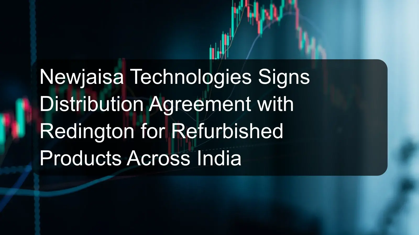 Newjaisa Technologies Signs Distribution Agreement with Redington for Refurbished Products Across India Newjaisa Technologies Signs Distribution Agreement with Redington for Refurbished Products Across India