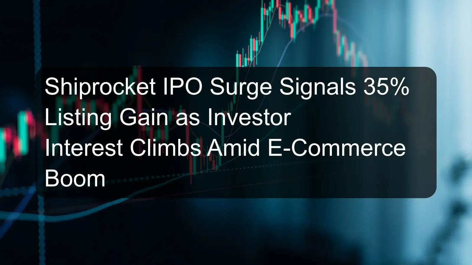 Shiprocket IPO Surge Signals 35% Listing Gain as Investor Interest Climbs Amid E-Commerce Boom