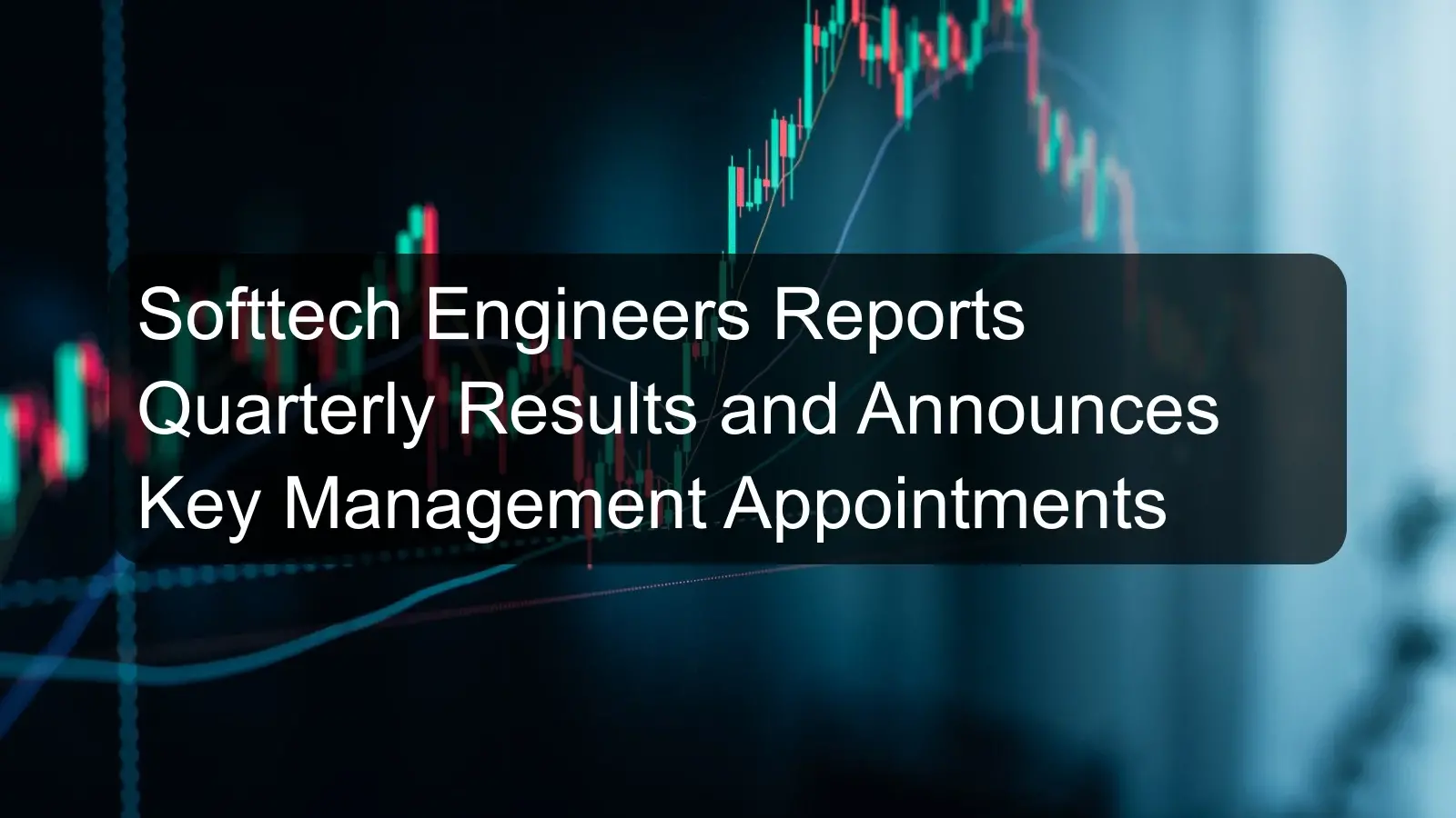 Softtech Engineers Reports Quarterly Results and Announces Key Management Appointments Softtech Engineers Reports Quarterly Results and Announces Key Management Appointments