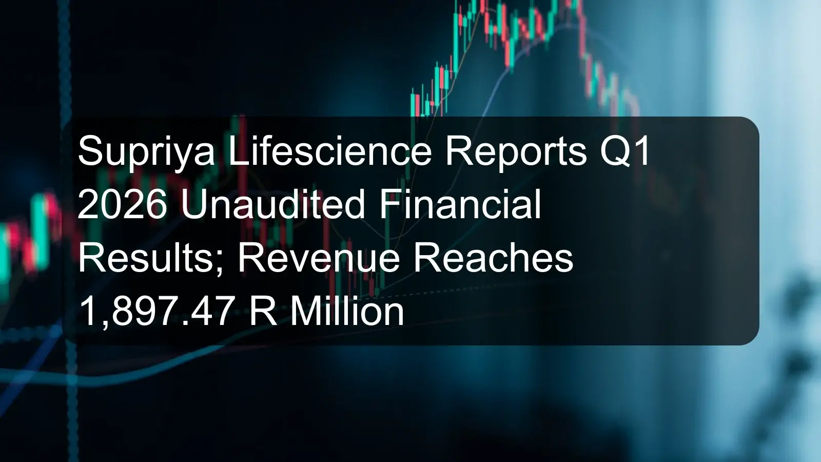 Supriya Lifescience Reports Q1 2026 Unaudited Financial Results; Revenue Reaches 1,897.47 R Million Supriya Lifescience Reports Q1 2026 Unaudited Financial Results; Revenue Reaches 1,897.47 R Million