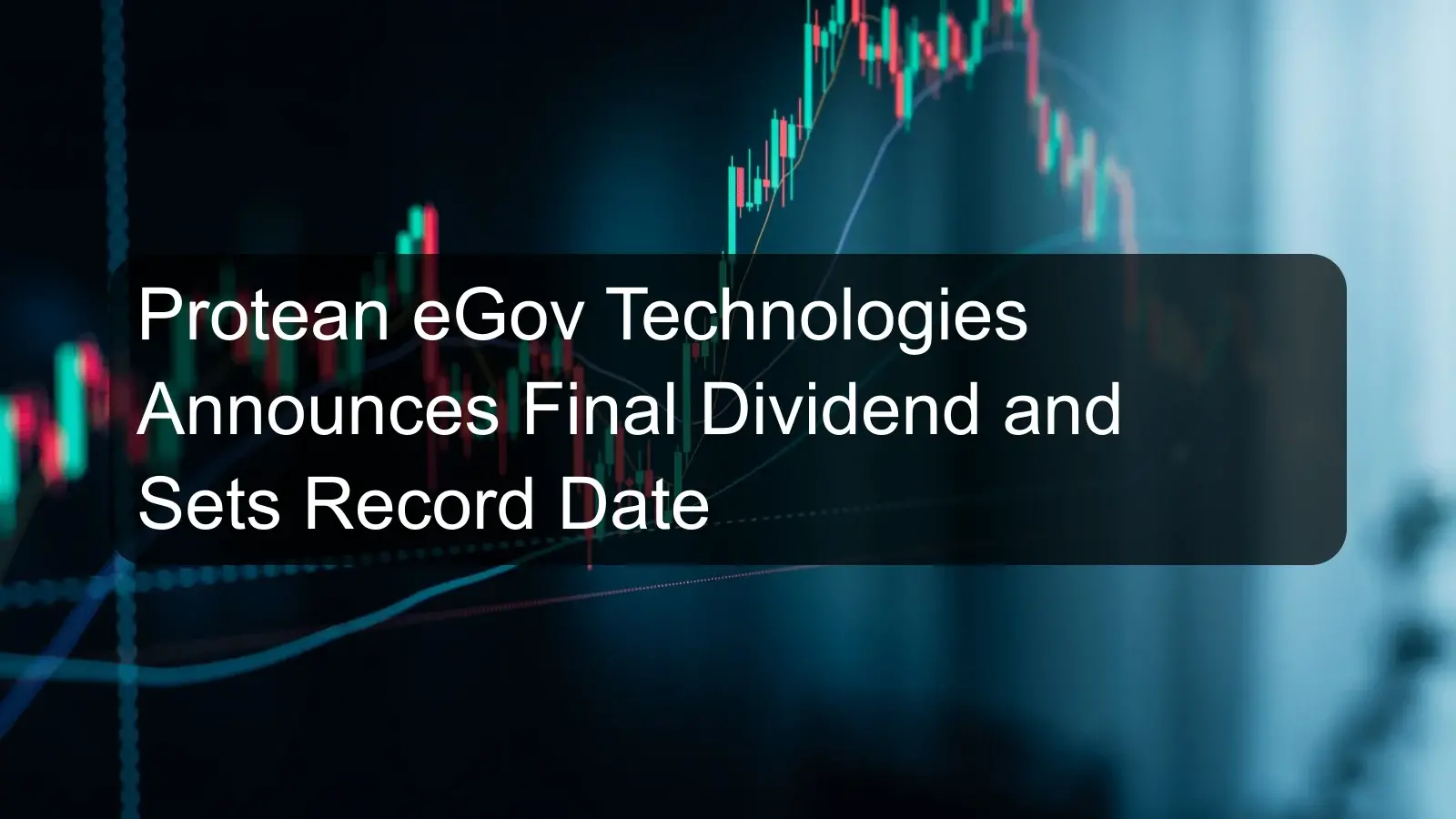Protean eGov Technologies Announces Final Dividend and Sets Record Date