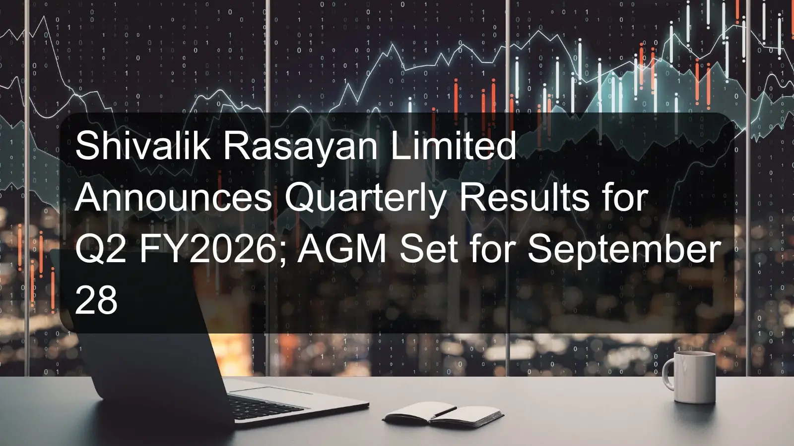 Shivalik Rasayan Limited Announces Quarterly Results for Q2 FY2026; AGM Set for September 28