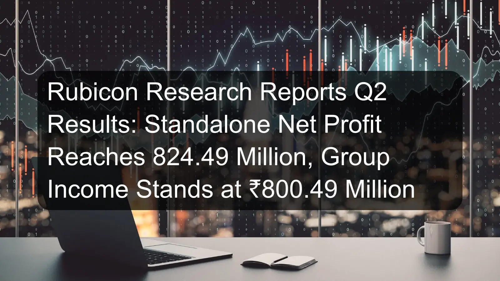 Rubicon Research Reports Q2 Results: Standalone Net Profit Reaches 824.49 Million, Group Income Stands at ₹800.49 Million Rubicon Research Reports Q2 Results: Standalone Net Profit Reaches 824.49 Million, Group Income Stands at ₹800.49 Million