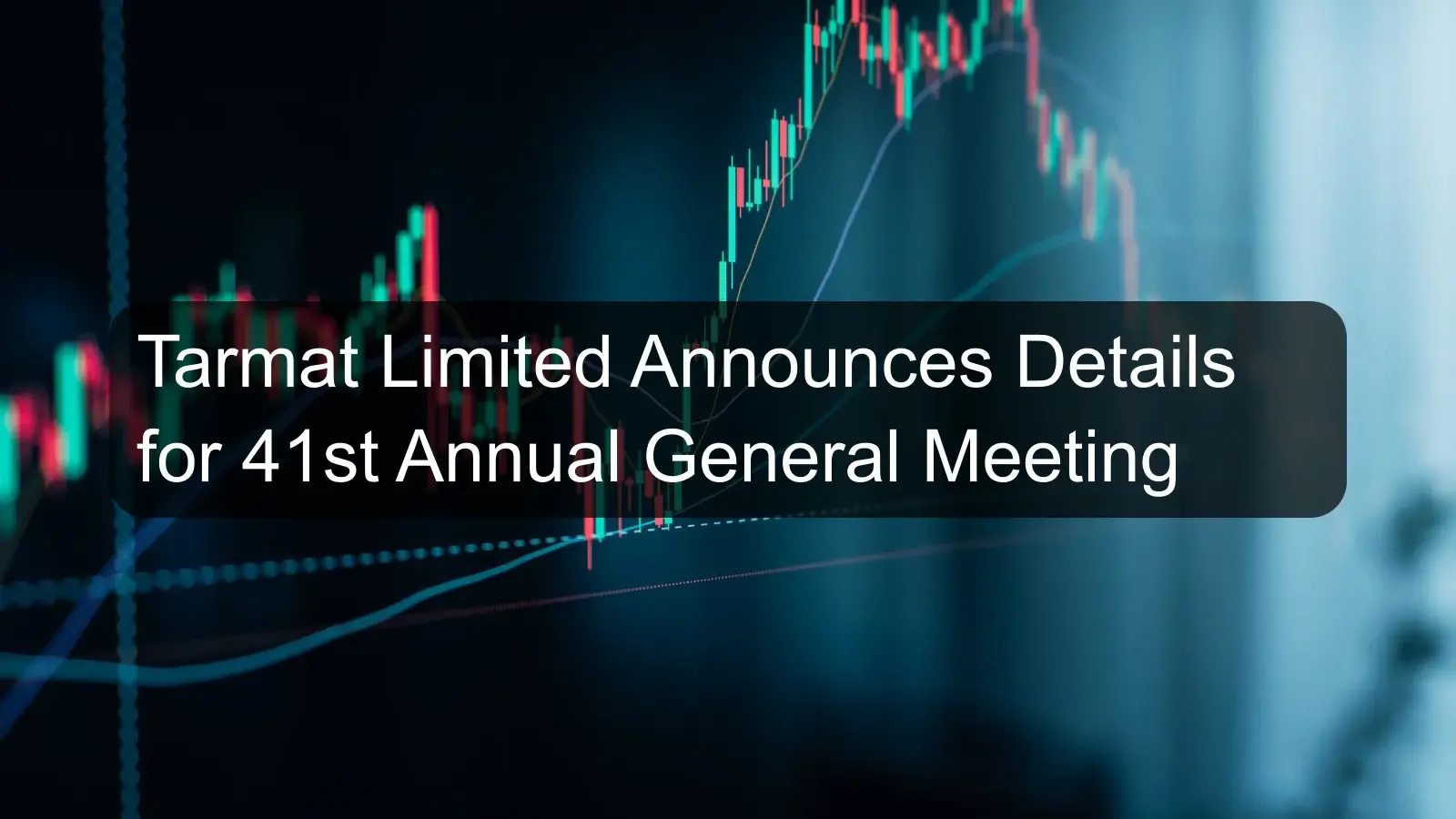 Tarmat Limited Announces Details for 41st Annual General Meeting