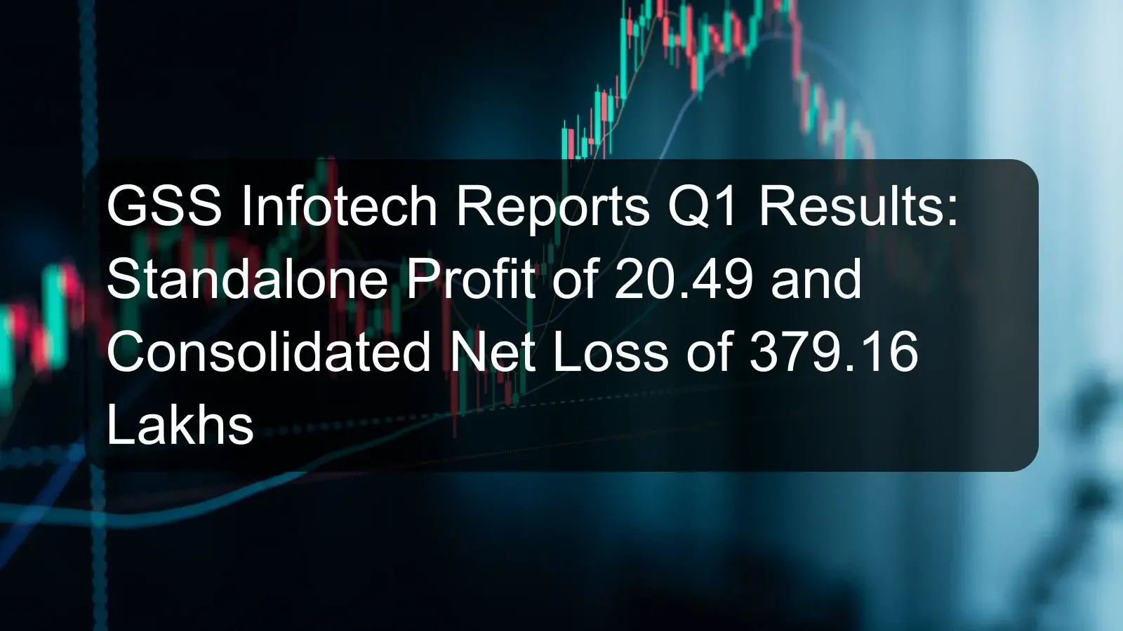 GSS Infotech Reports Q1 Results: Standalone Profit of 20.49 and Consolidated Net Loss of 379.16 Lakhs GSS Infotech Reports Q1 Results: Standalone Profit of 20.49 and Consolidated Net Loss of 379.16 Lakhs