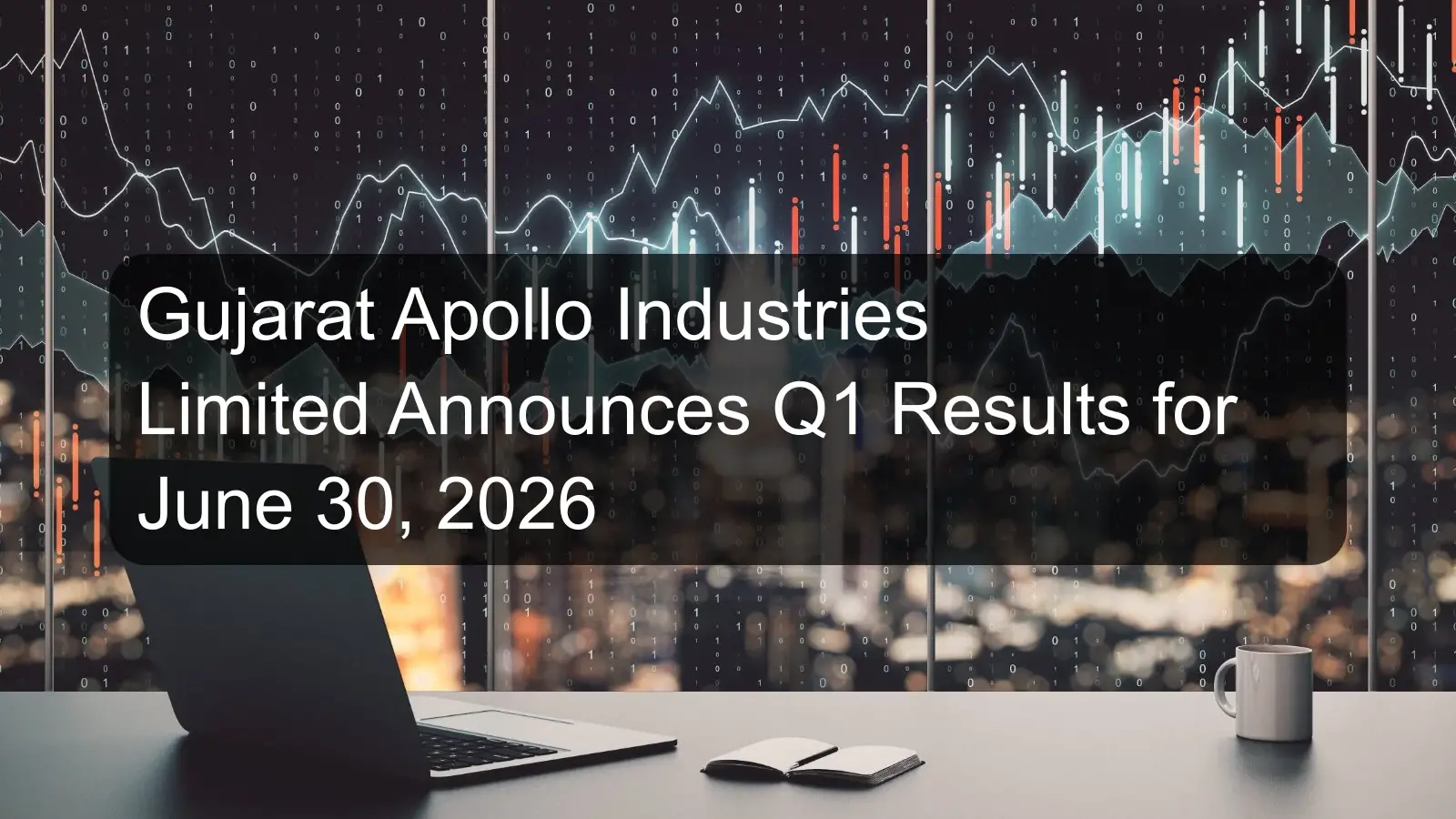 Gujarat Apollo Industries Limited Announces Q1 Results for June 30, 2026