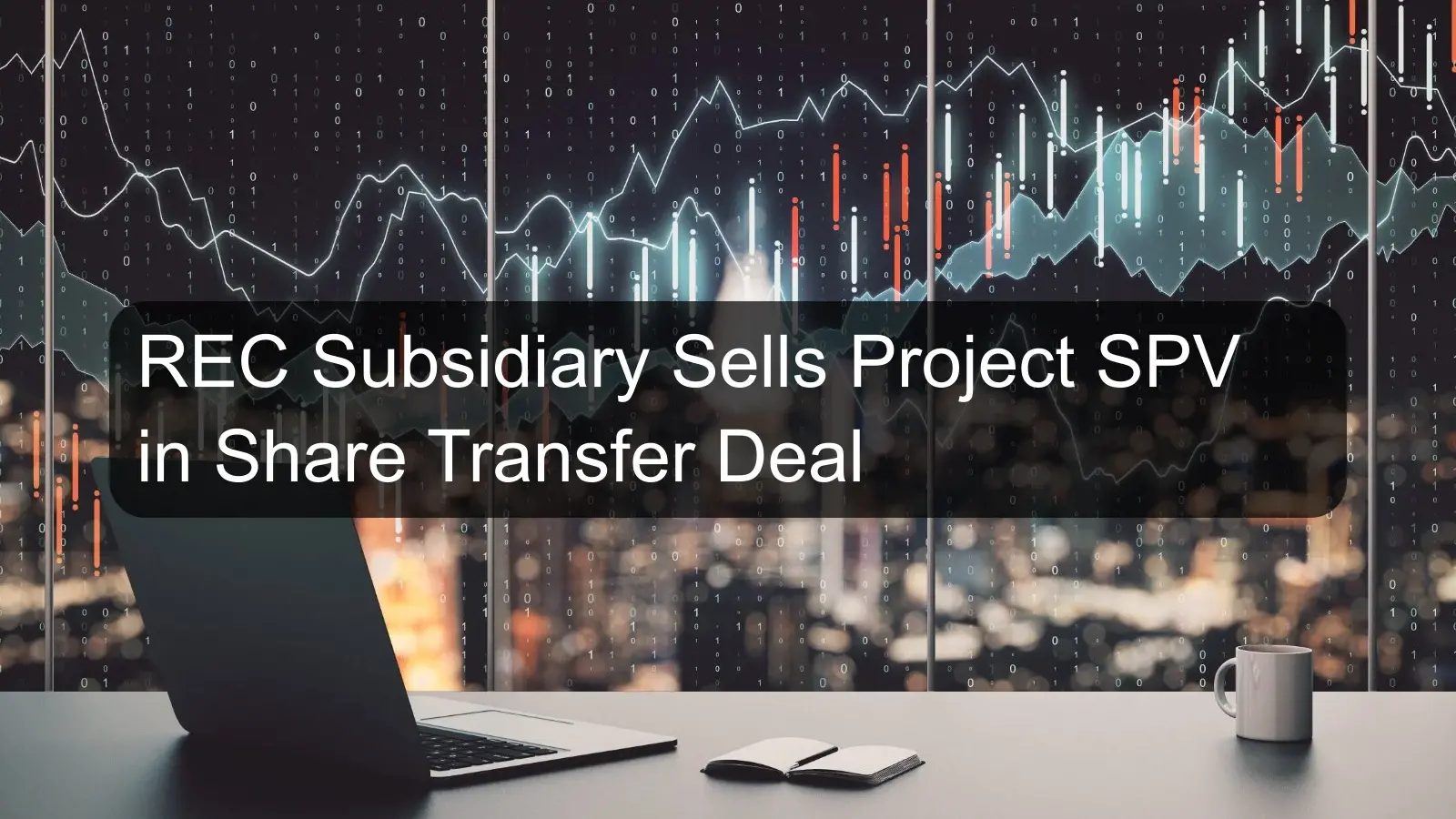 REC Subsidiary Sells Project SPV in Share Transfer Deal