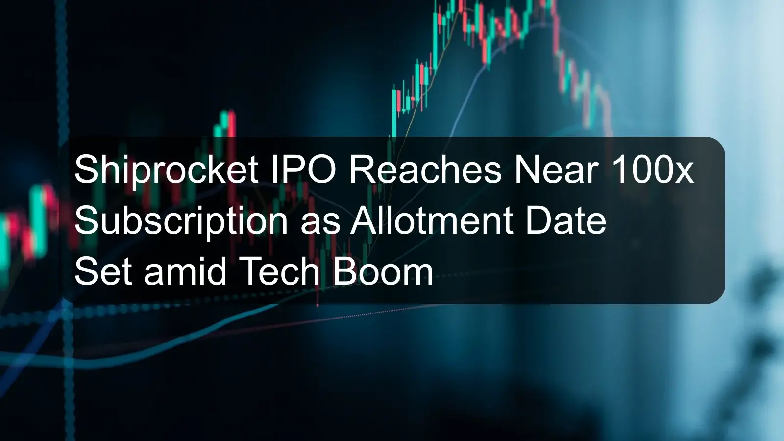 Shiprocket IPO Reaches Near 100x Subscription as Allotment Date Set amid Tech Boom Shiprocket IPO Reaches Near 100x Subscription as Allotment Date Set amid Tech Boom