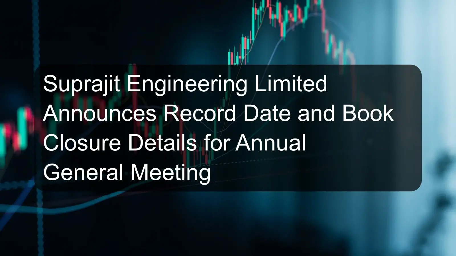 Suprajit Engineering Limited Announces Record Date and Book Closure Details for Annual General Meeting