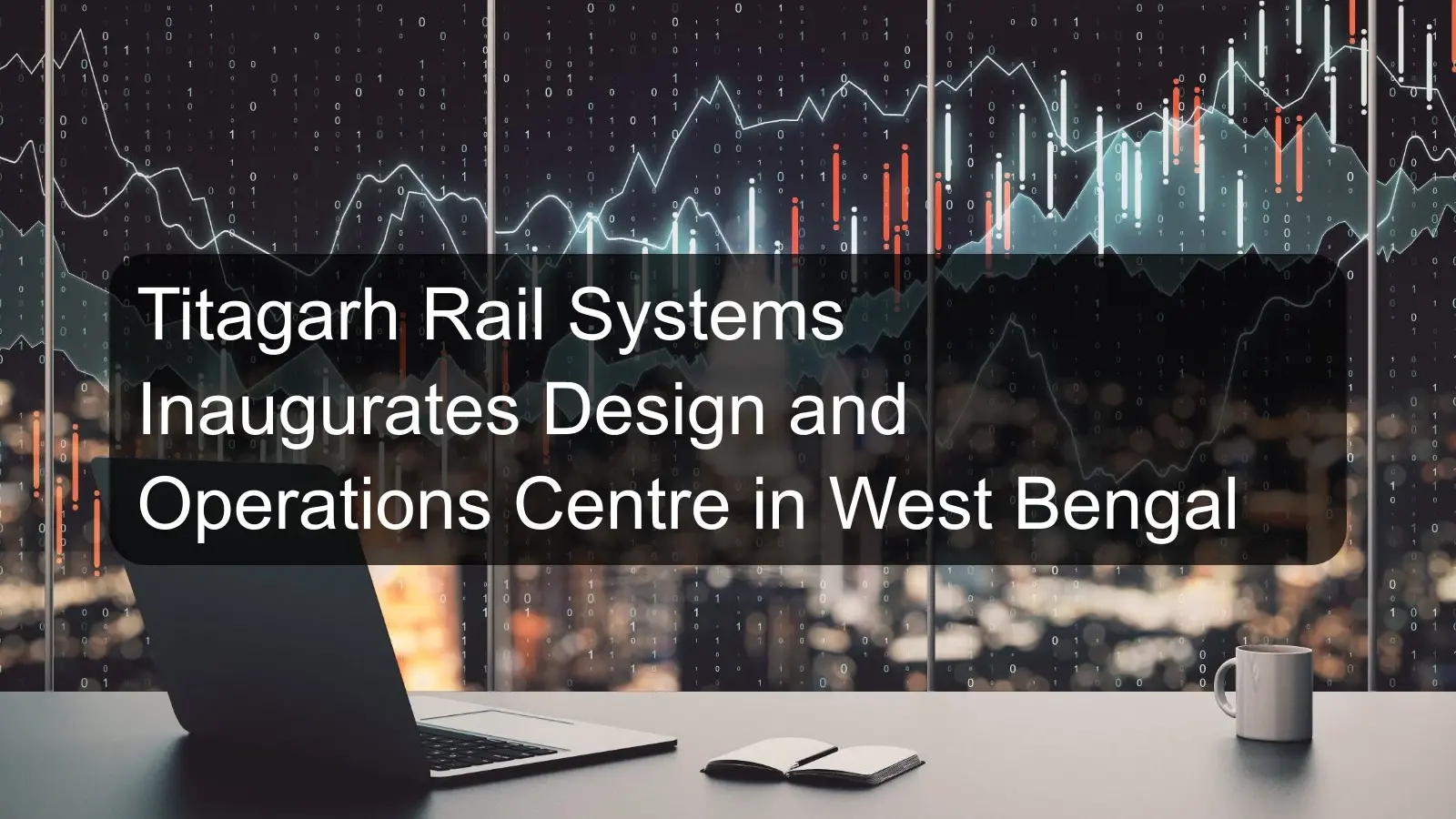 Titagarh Rail Systems Inaugurates Design and Operations Centre in West Bengal