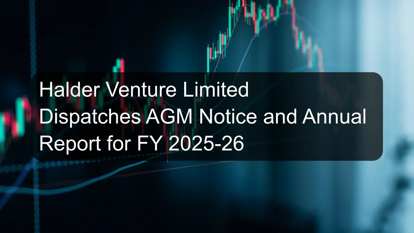 Halder Venture Limited Dispatches AGM Notice and Annual Report for FY 2025-26