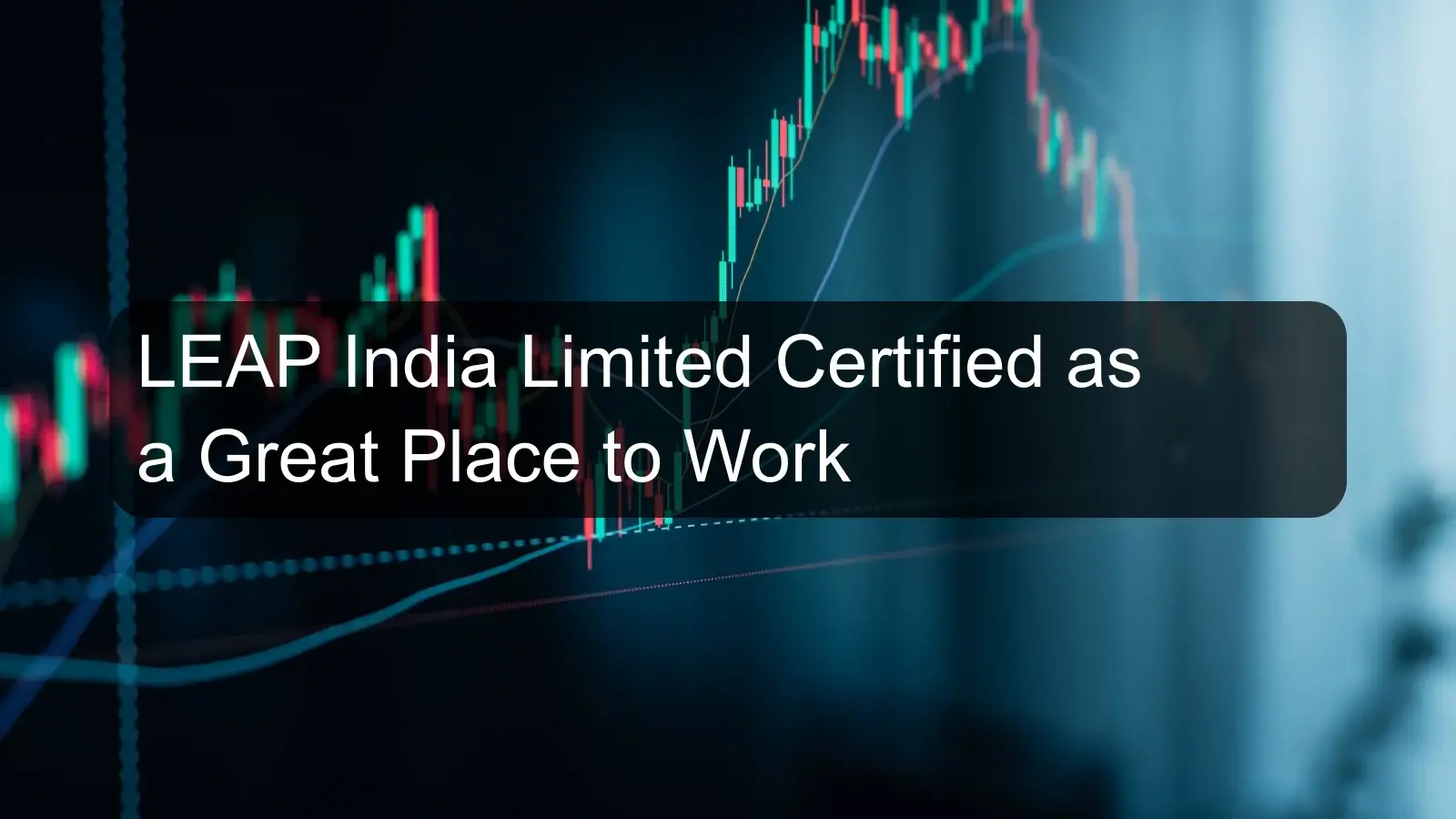 LEAP India Limited Certified as a Great Place to Work