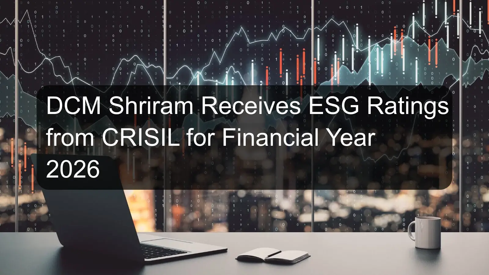 DCM Shriram Receives ESG Ratings from CRISIL for Financial Year 2026
