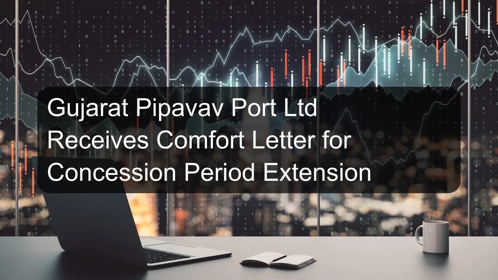 Gujarat Pipavav Port Ltd Receives Comfort Letter for Concession Period Extension