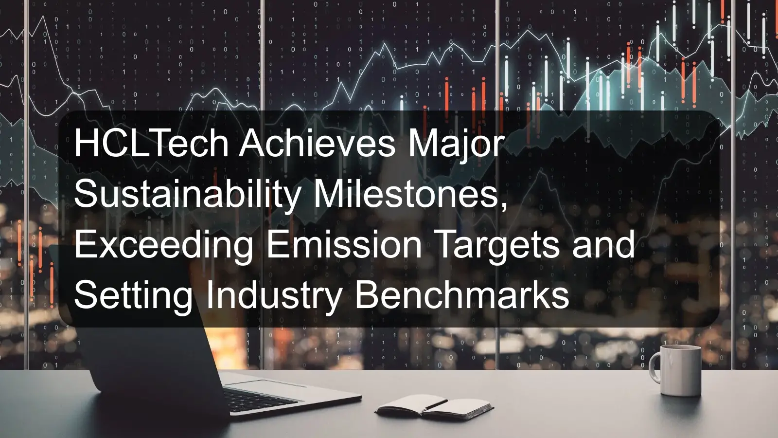 HCLTech Achieves Major Sustainability Milestones, Exceeding Emission Targets and Setting Industry Benchmarks