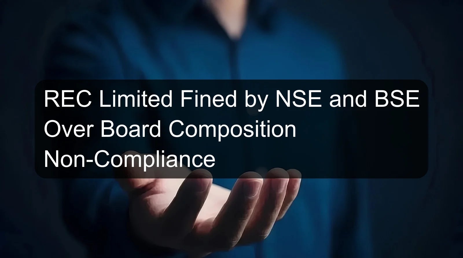 REC Limited Fined by NSE and BSE Over Board Composition Non-Compliance