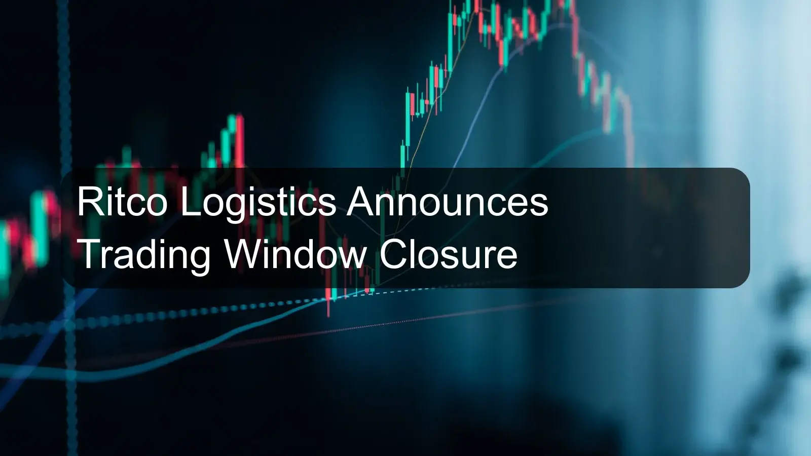 Ritco Logistics Announces Trading Window Closure Ritco Logistics Announces Trading Window Closure