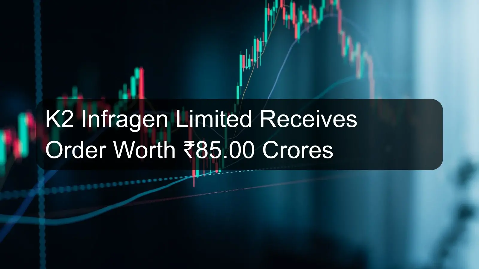 K2 Infragen Limited Receives Order Worth ₹85.00 Crores K2 Infragen Limited Receives Order Worth ₹85.00 Crores