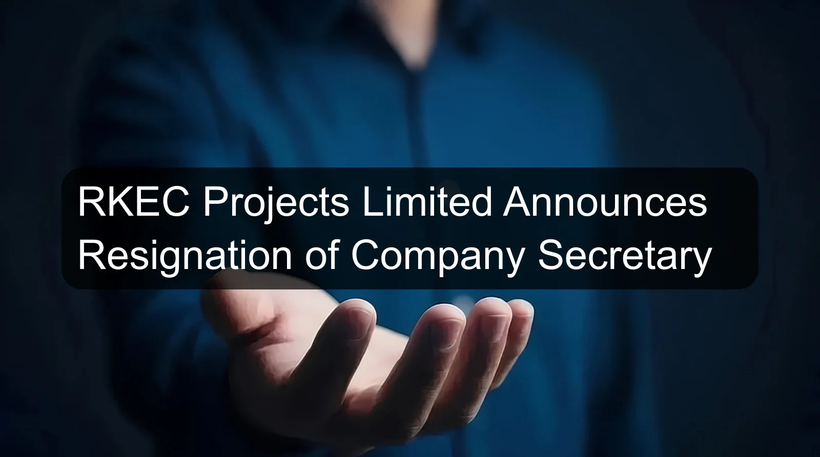RKEC Projects Limited Announces Resignation of Company Secretary