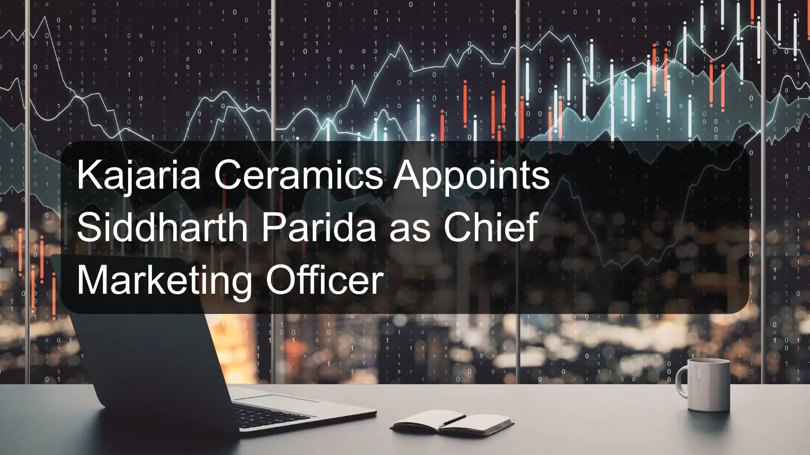 Kajaria Ceramics Appoints Siddharth Parida as Chief Marketing Officer
