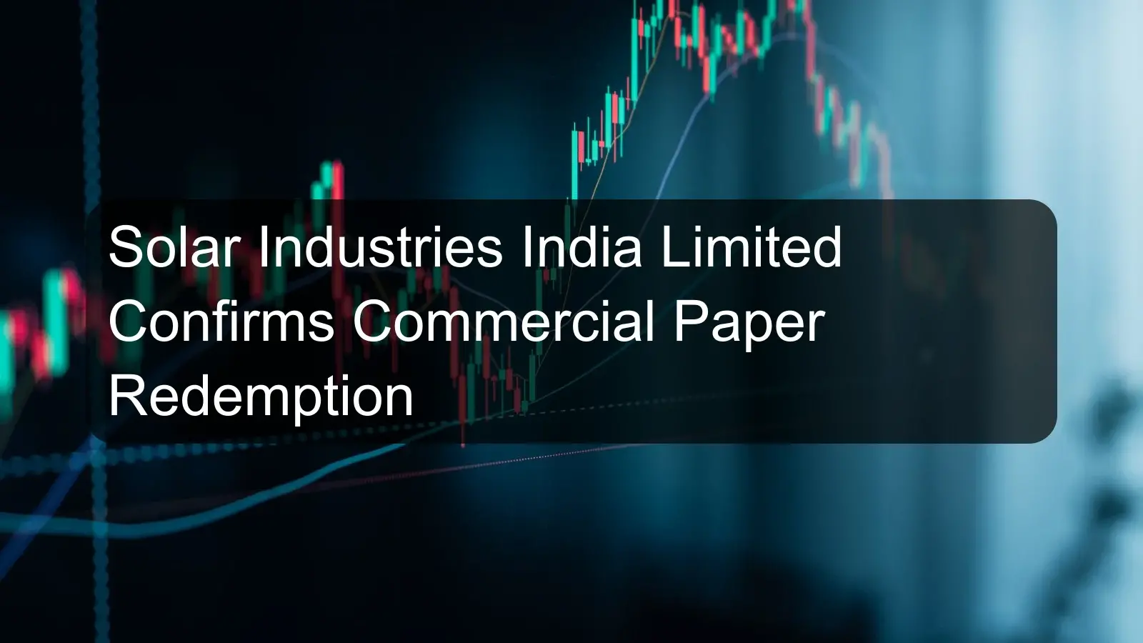 Solar Industries India Limited Confirms Commercial Paper Redemption