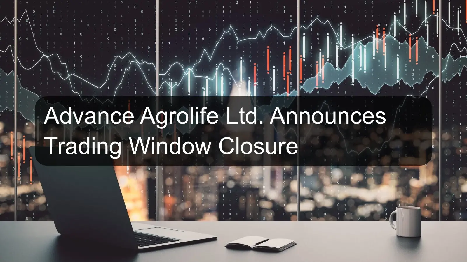 Advance Agrolife Ltd. Announces Trading Window Closure