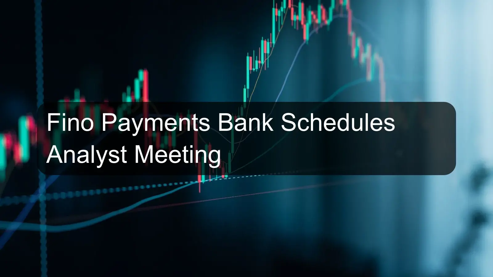 Fino Payments Bank Schedules Analyst Meeting